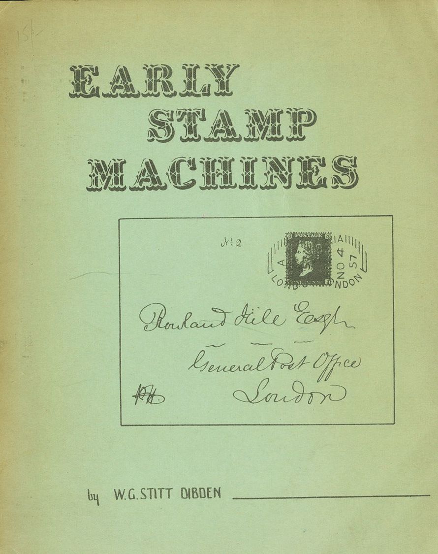 2484 Gran Bretaña. Bibliografía. 1964. EARLY STAMP MACHINES, W.G. Stitt Dibden. The Postal History Society, 1964. (only  - ...-1840 Voorlopers