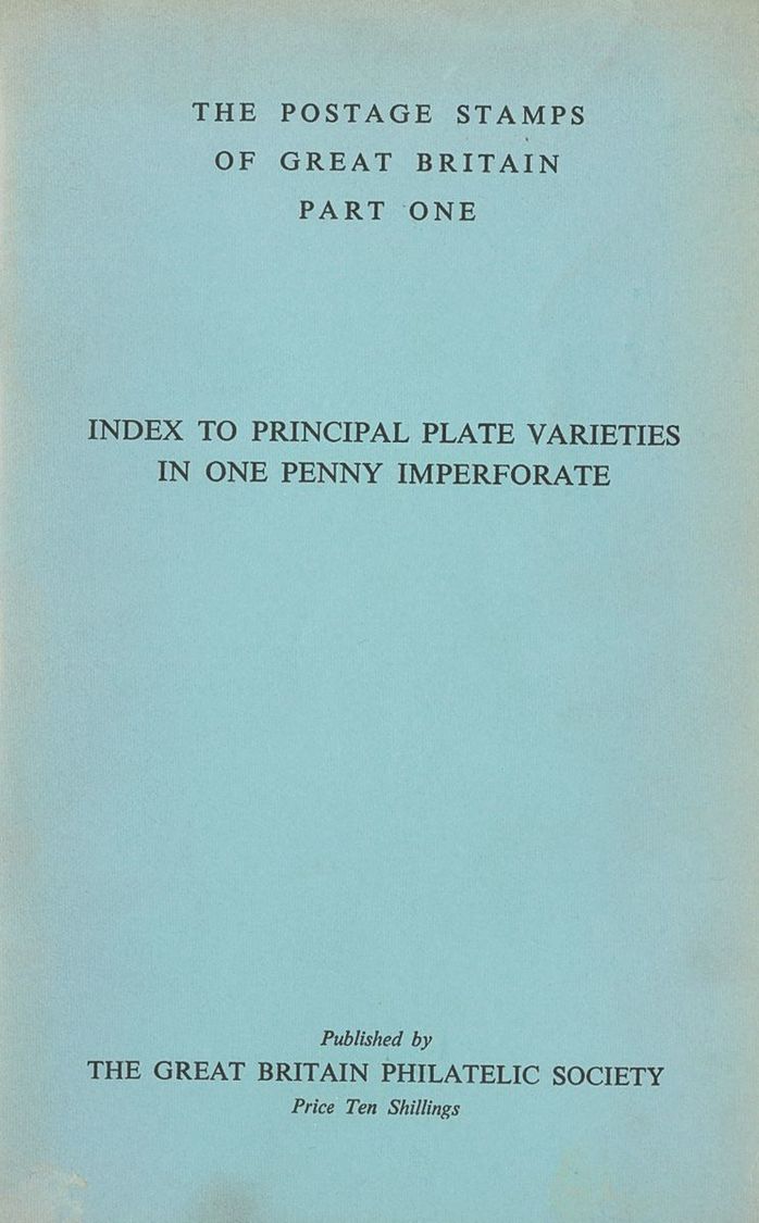 2485 Gran Bretaña. Bibliografía. 1968. THE POSTAGE STAMPS OF GREAT BRITAIN, PART ONE. INDEX TO PRINCIPAL PLATE VARIETIES - ...-1840 Voorlopers