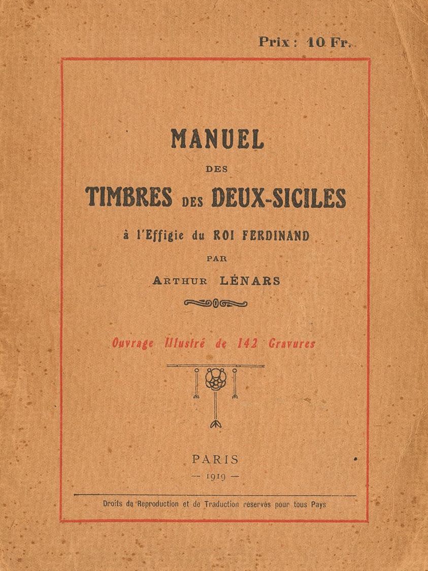 2631 Sicily. Bibliography. 1919. MANUEL DES TIMBRES DES DEUX-SICILES A L'effigie Du Roi Ferdinand. Arthur Lénars. Paris, - Sicilië