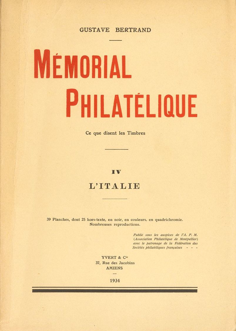 2638 Italia. Bibliografía. 1934. MEMORIAL PHILATELIQUE. Gustave Bertrand. Tome IV, L’Italie. Amiens, 1934. - Zonder Classificatie