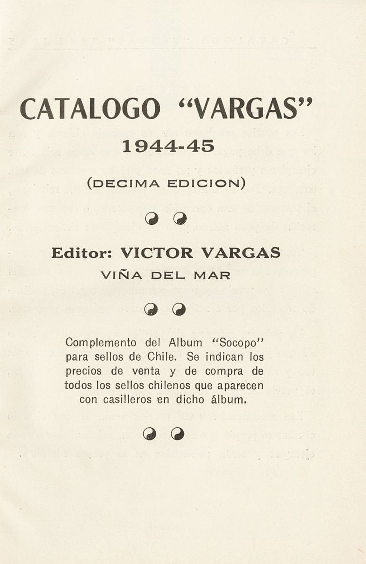 2853 Chile. Bibliografía. (1944ca). Conjunto De Tres Catálogos: "CATALOGO VARGAS 1944-45", 10ª Edición. "CATALOGO Y LIST - Chili