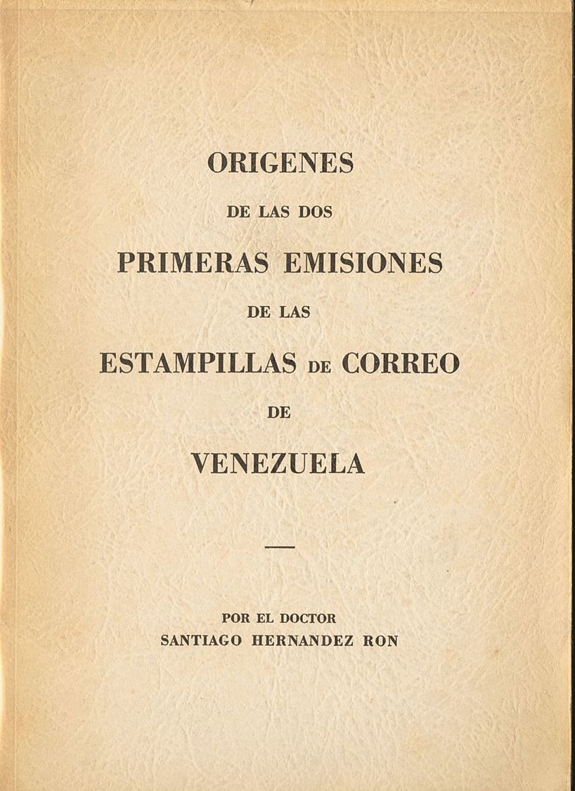 3123 Venezuela. Bibliografía. 1956. ORIGENES DE LAS DOS PRIMERAS EMISIONES DE LAS ESTAMPILLAS DE CORREO DE VENEZUELA. Do - Venezuela