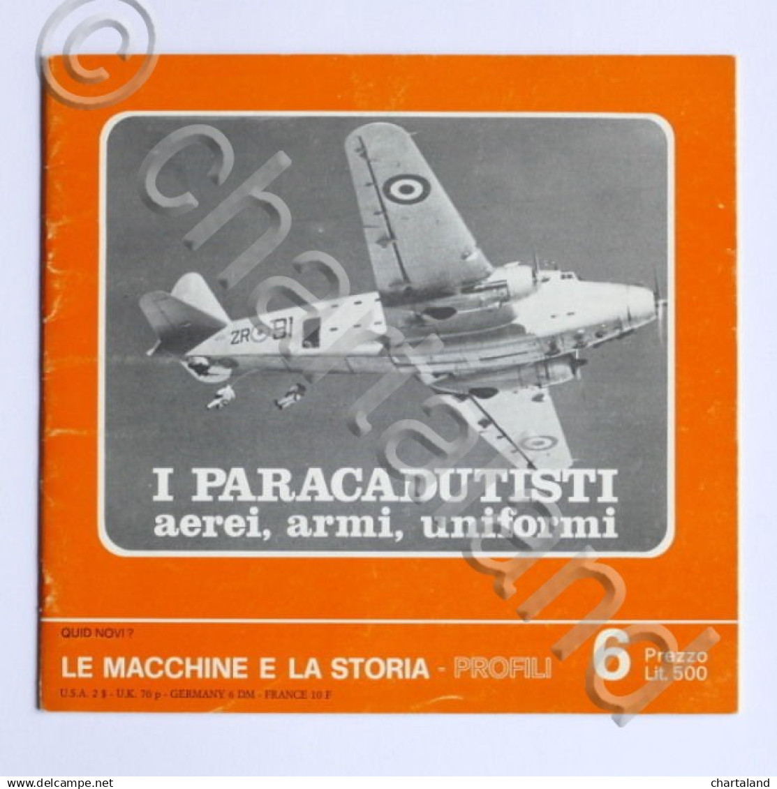 Militaria Aeronautica - Le Macchine E La Storia 6 - I Paracadutisti - Ed. 1975 - Altri & Non Classificati