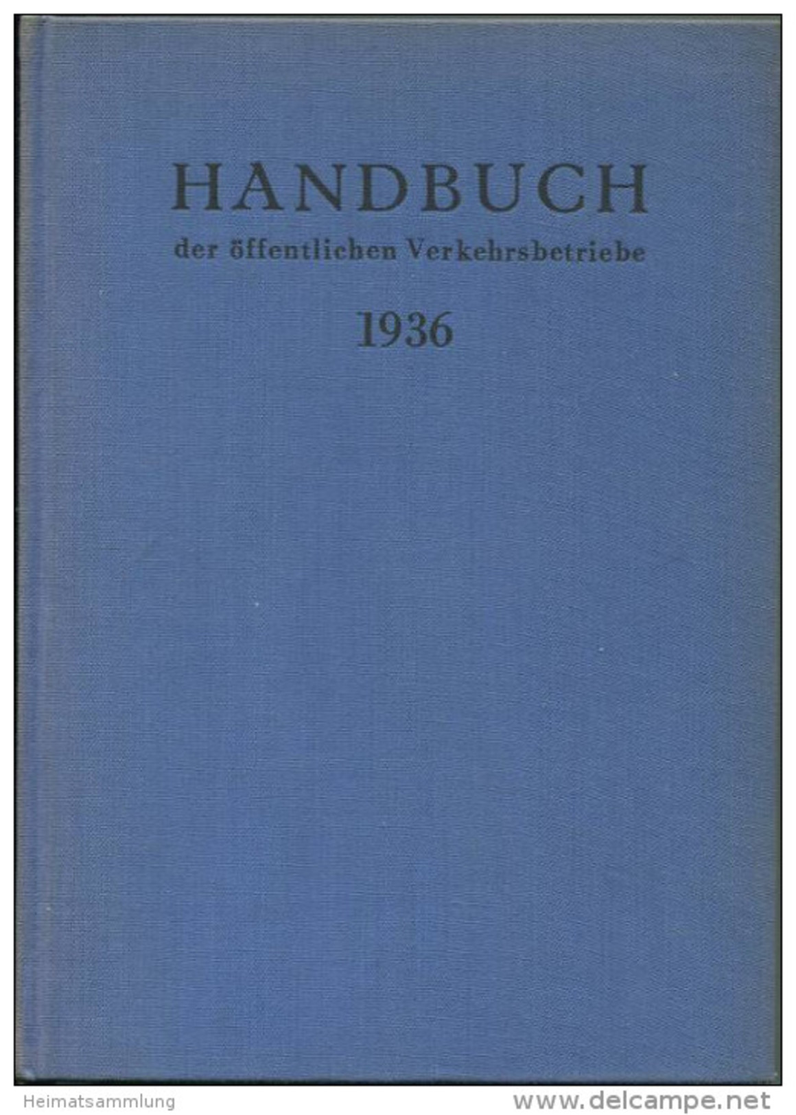 Handbuch Der öffentlichen Verkehrsbetriebe 1936 - 386 Seiten - Leineneinband - Beschreibung Und Betriebszahlen Der Deuts - Chroniken & Jahrbücher