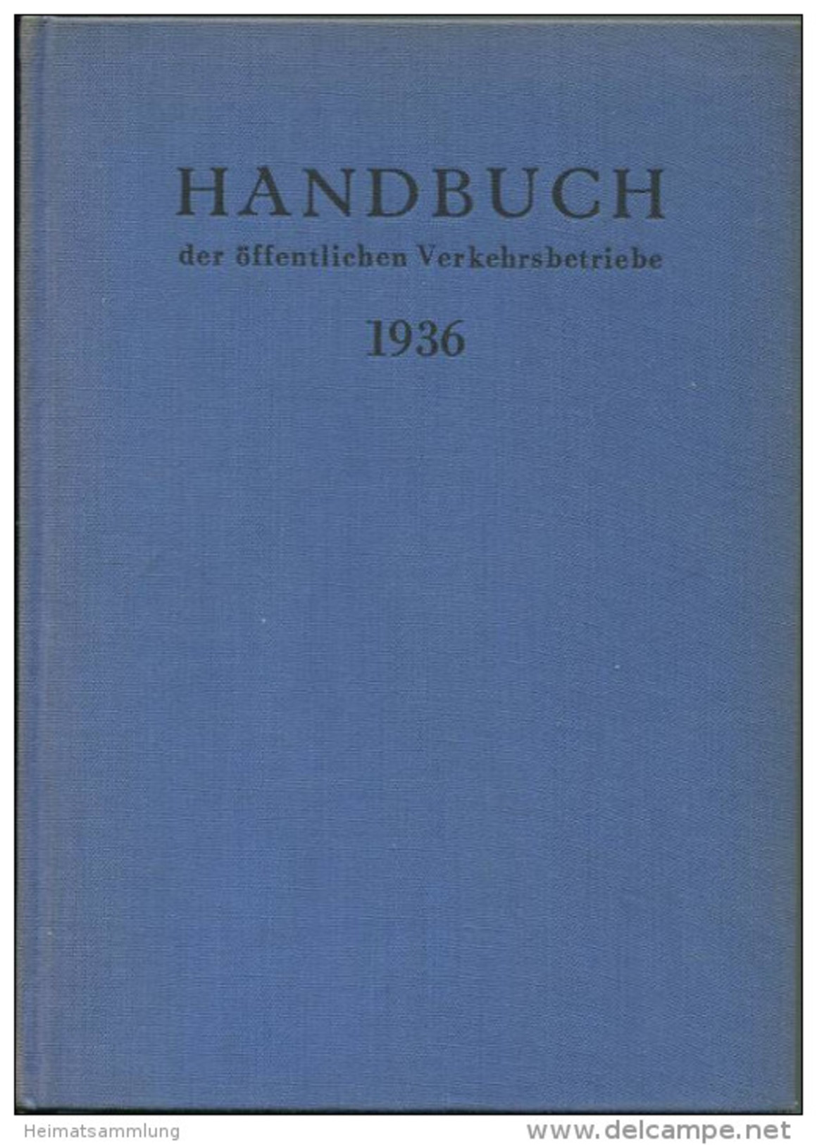 Handbuch Der öffentlichen Verkehrsbetriebe 1936 - 386 Seiten - Leineneinband - Beschreibung Und Betriebszahlen Der Deuts - Crónicas & Anuarios