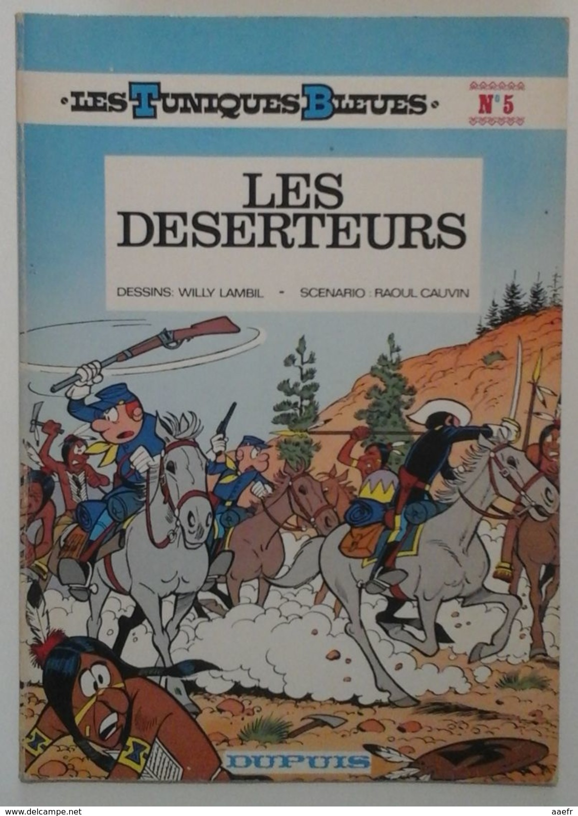 Les Tuniques Bleues N°5 - Les Déserteurs - Cauvin & Lambil - Dupuis 1982 - Réf. 5b82 - Tuniques Bleues, Les