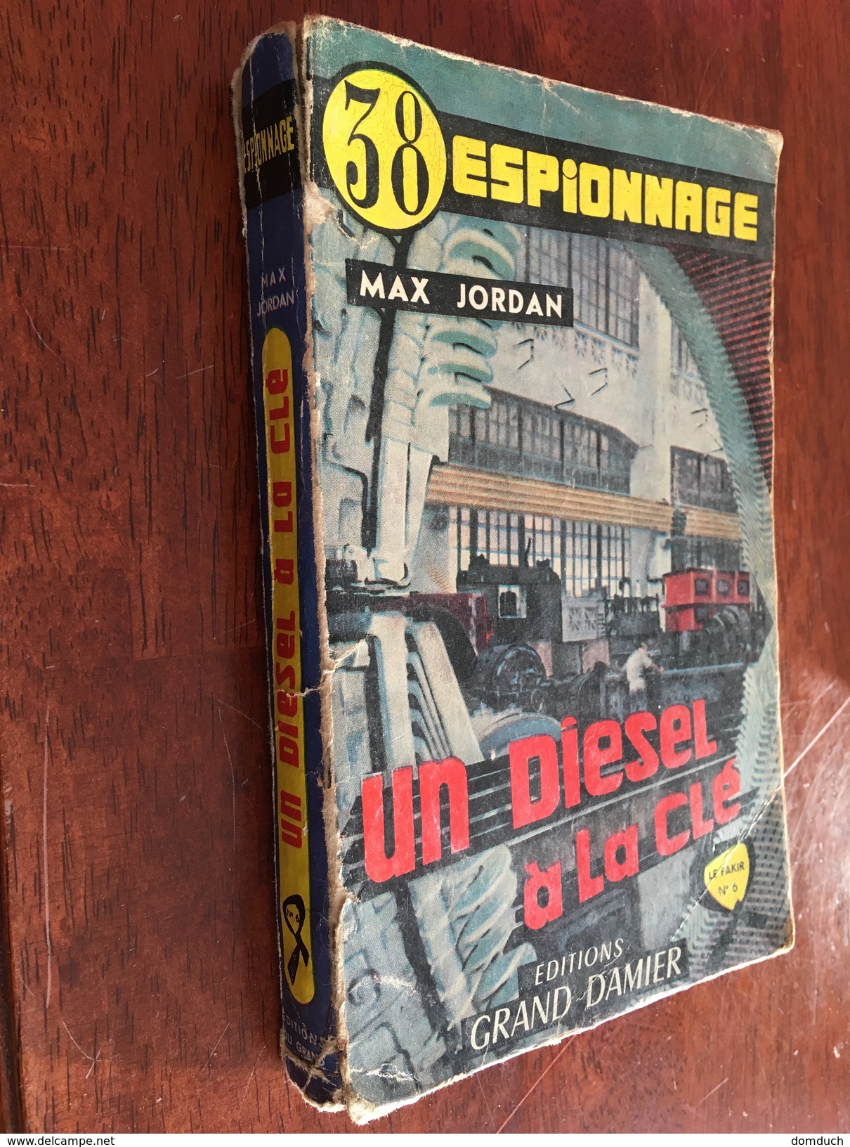 38 ESPIONNAGE   Un Diesel à La Clé   Max Jordan   Série « LE FAKIR »  N° 6   Edition Du Grand Damier - E.O. 1957 - Anciens (avant 1960)