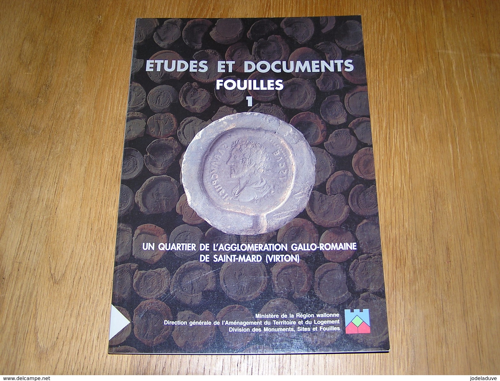 ETUDES ET DOCUMENTS Fouilles 1 Régionalisme Archéologie Quartier De L'Agglomération Gallo Romaine De Saint Mard Virton - Belgique