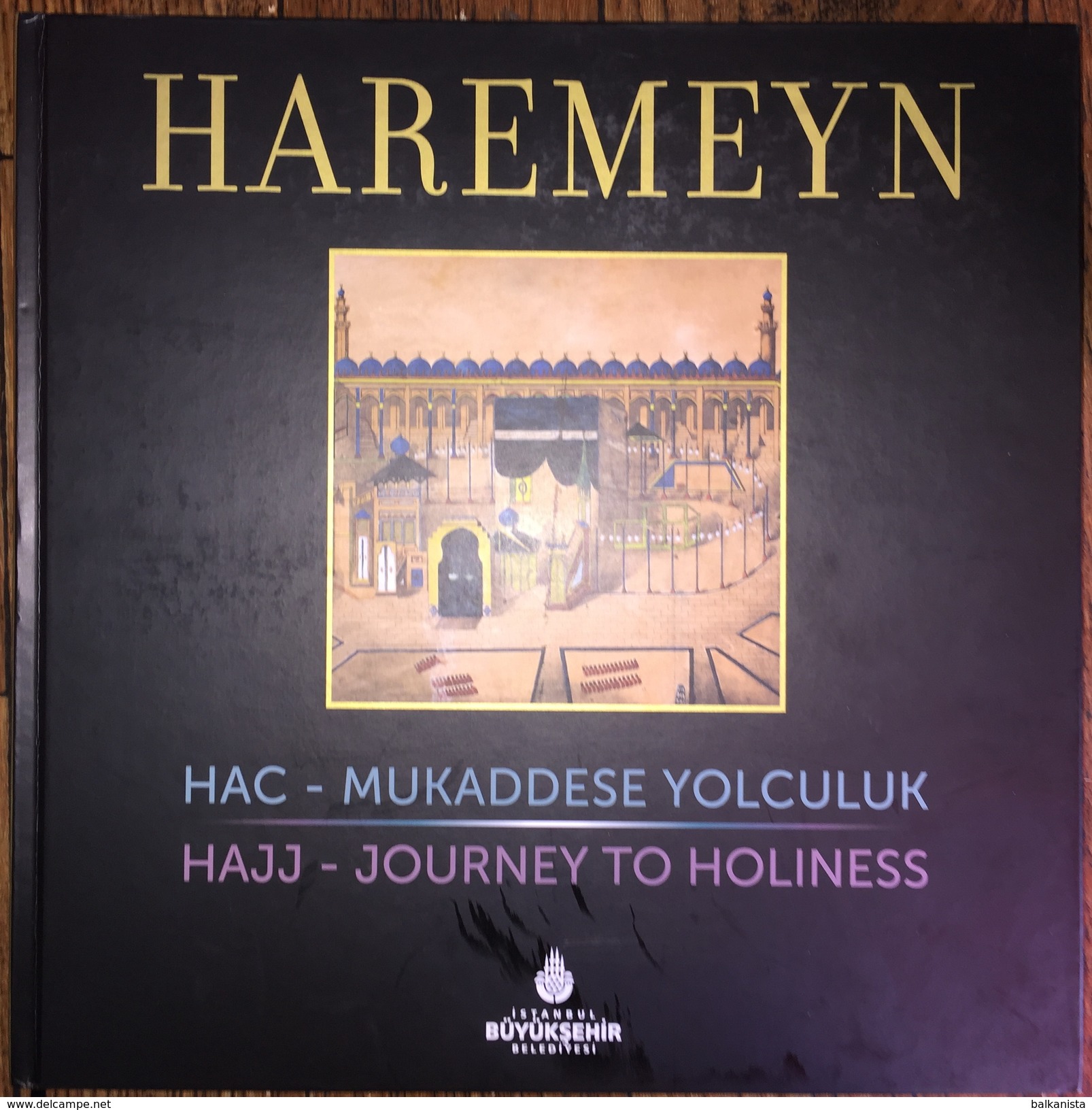 Islam - Haremeyn  Hajj Journey To Holiness - Kaaba - Mecca Illustrated Book - Cultural
