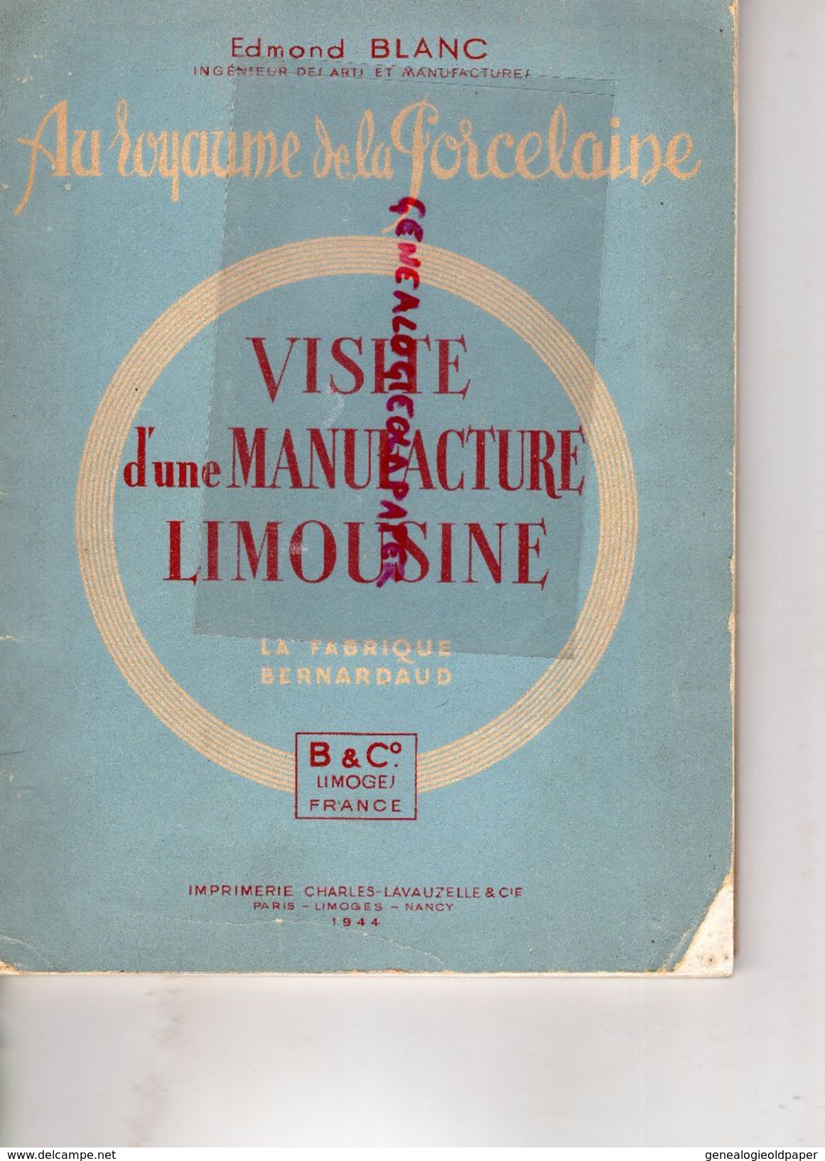 87-LIMOGES- RARE AU ROYAUME PORCELAINE-VISITE MANUFACTURE LIMOUSINE-FABRIQUE BERNARDAUD-1944- EDMOND BLANC-LAVAUZELLE - Limousin