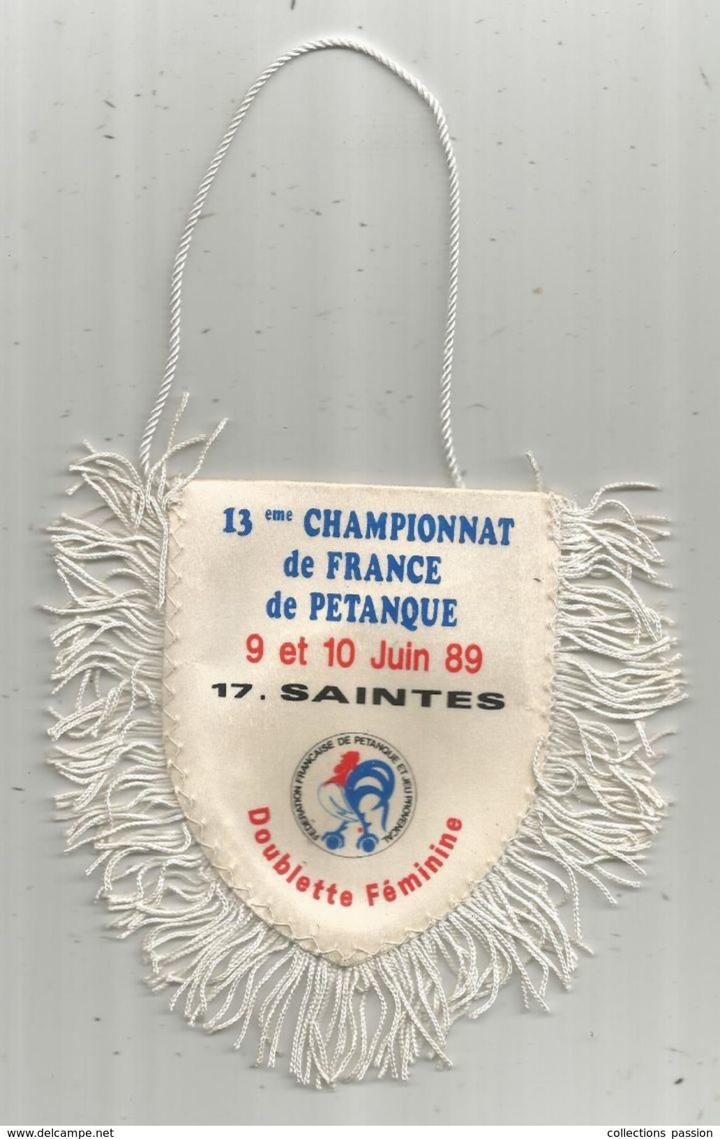 Fanion , Sports , PETANQUE , 13 éme Championnat De France , 1989 , Doublette Féminine , 17 , SAINTES, Frais Fr : 1.55 E - Pétanque