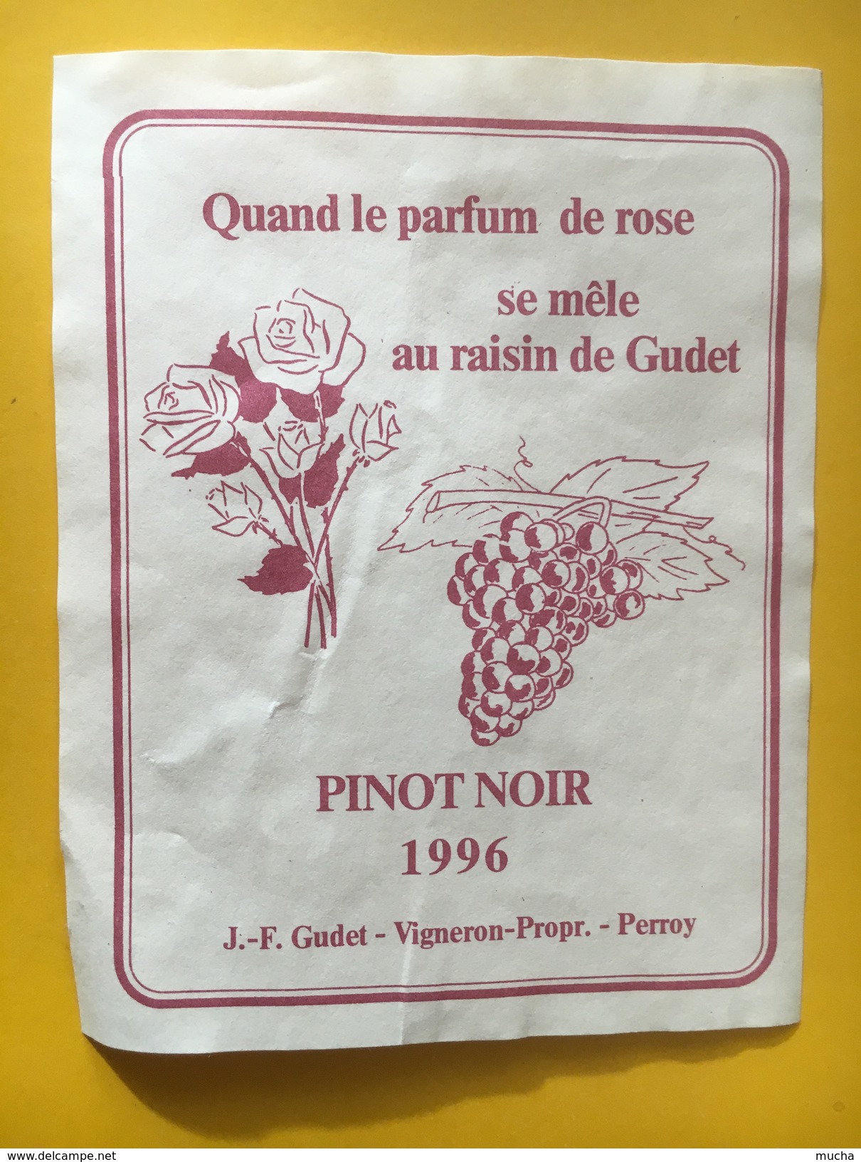 5267 - Quand Le Parfum De Rose Se Mêle Au Raisin De Gudet Pinot Noir 1996 Perroy  Suisse. - Autres & Non Classés