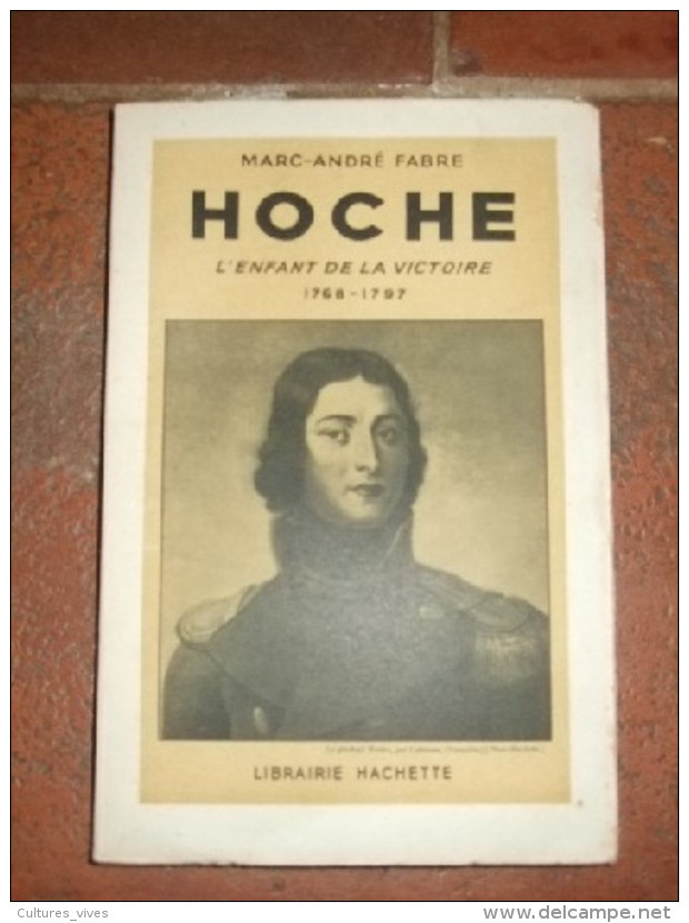 Hoche, L'enfant De La Victoire 1768 - 1797. - Autres & Non Classés