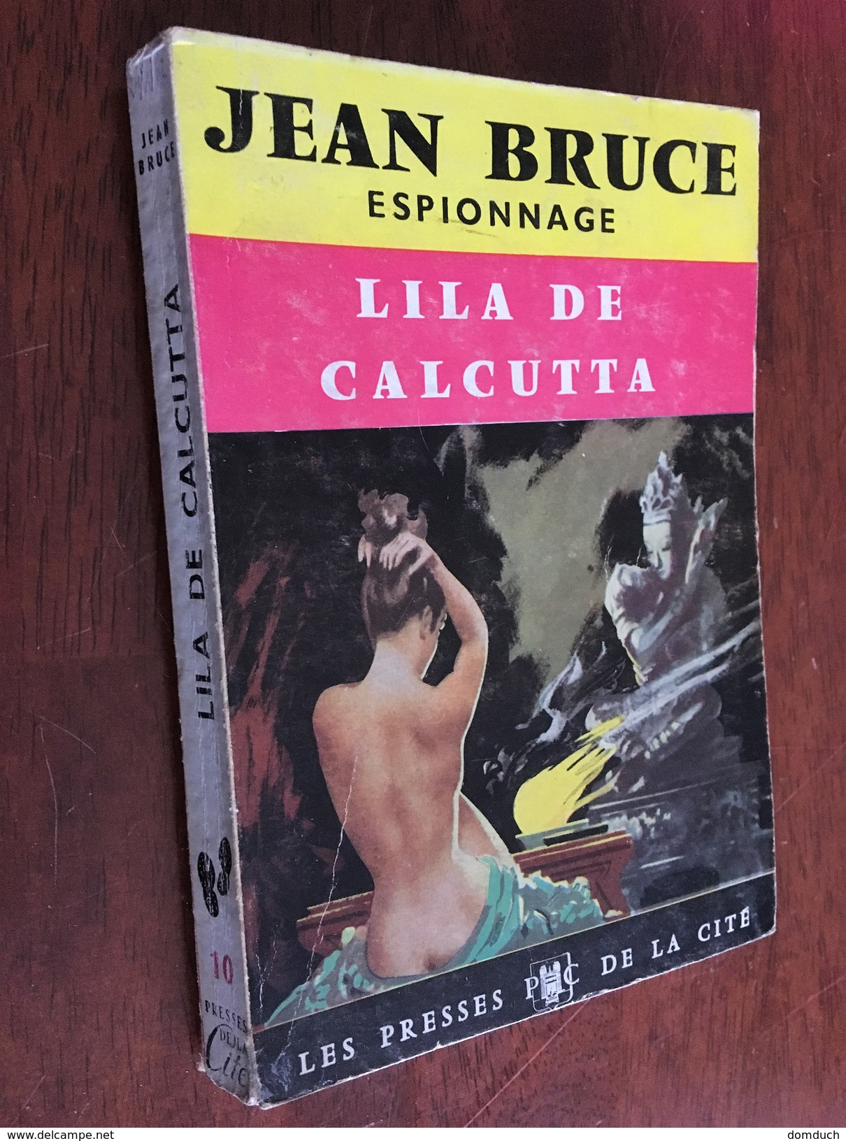Collection JEAN BRUCE   Espionnage – N° 10   LILA DE CALCUTA   Jean Bruce    Presse De La Cité - E.O. 1960 - Presses De La Cité