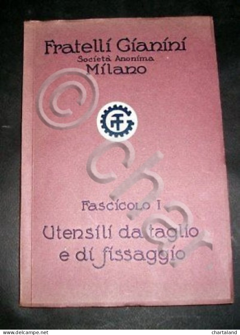 Catalogo Fratelli Gianini - Utensili Da Taglio E Fissaggio - Fascicolo I - 1926 - Non Classificati