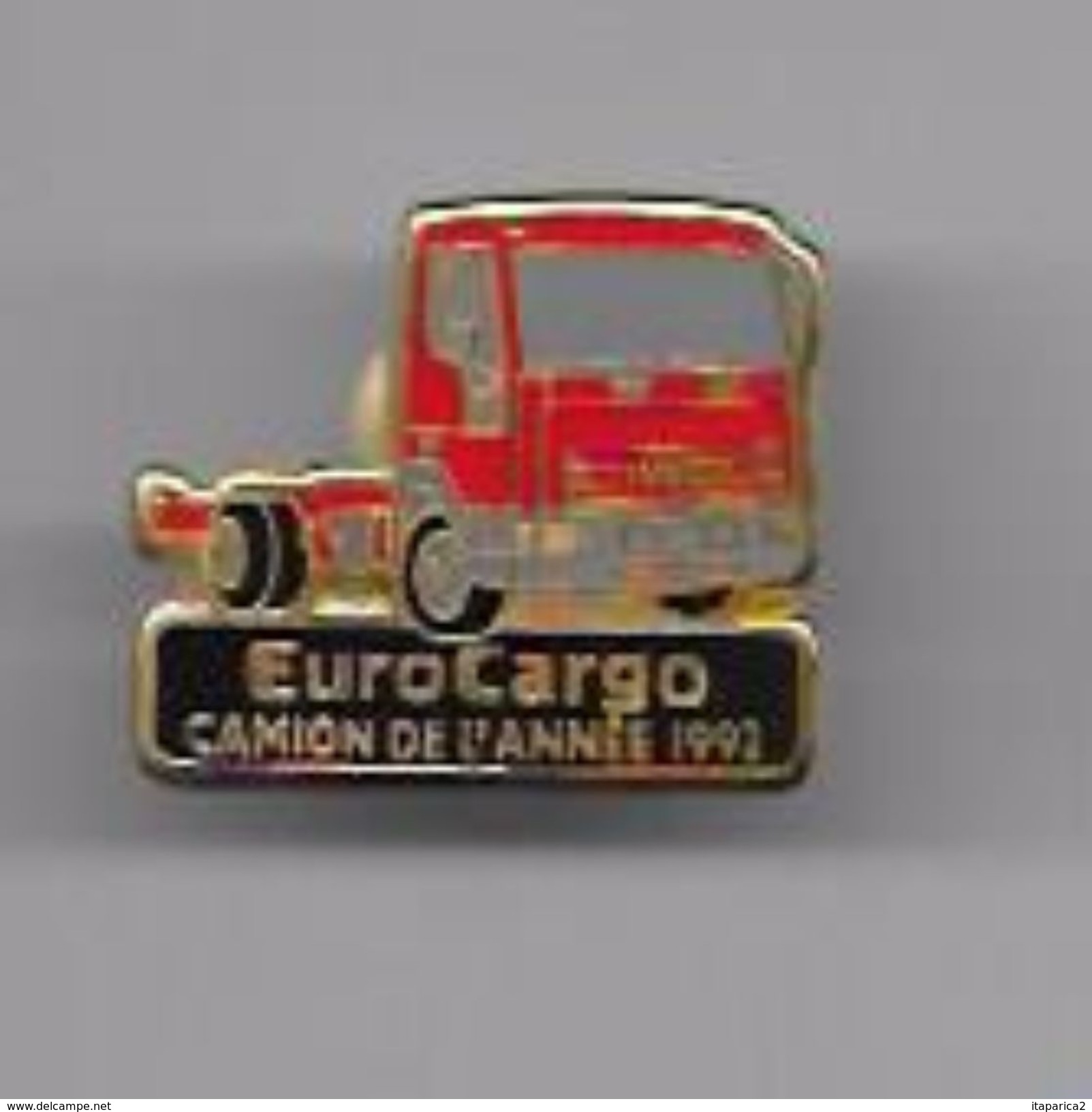 PINS EURO CARGO  IVECO CAMION De L'année 1992 / Signé Praxis Base Dorée / 33NAT - Fiat