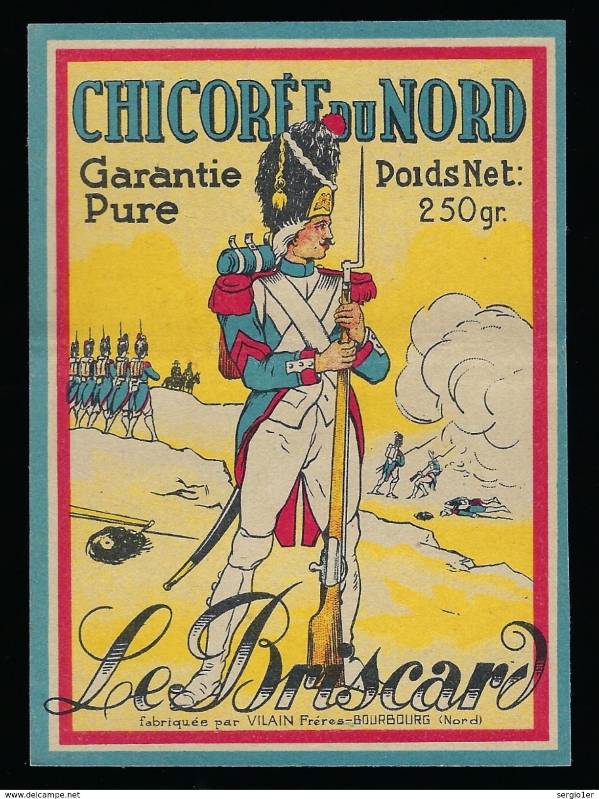 Ancienne  étiquette Chicorée  Du Nord Garantie Pure  Le Briscard  Vilain Freres Bourbourg Nord 59  "soldat" - Fruits Et Légumes