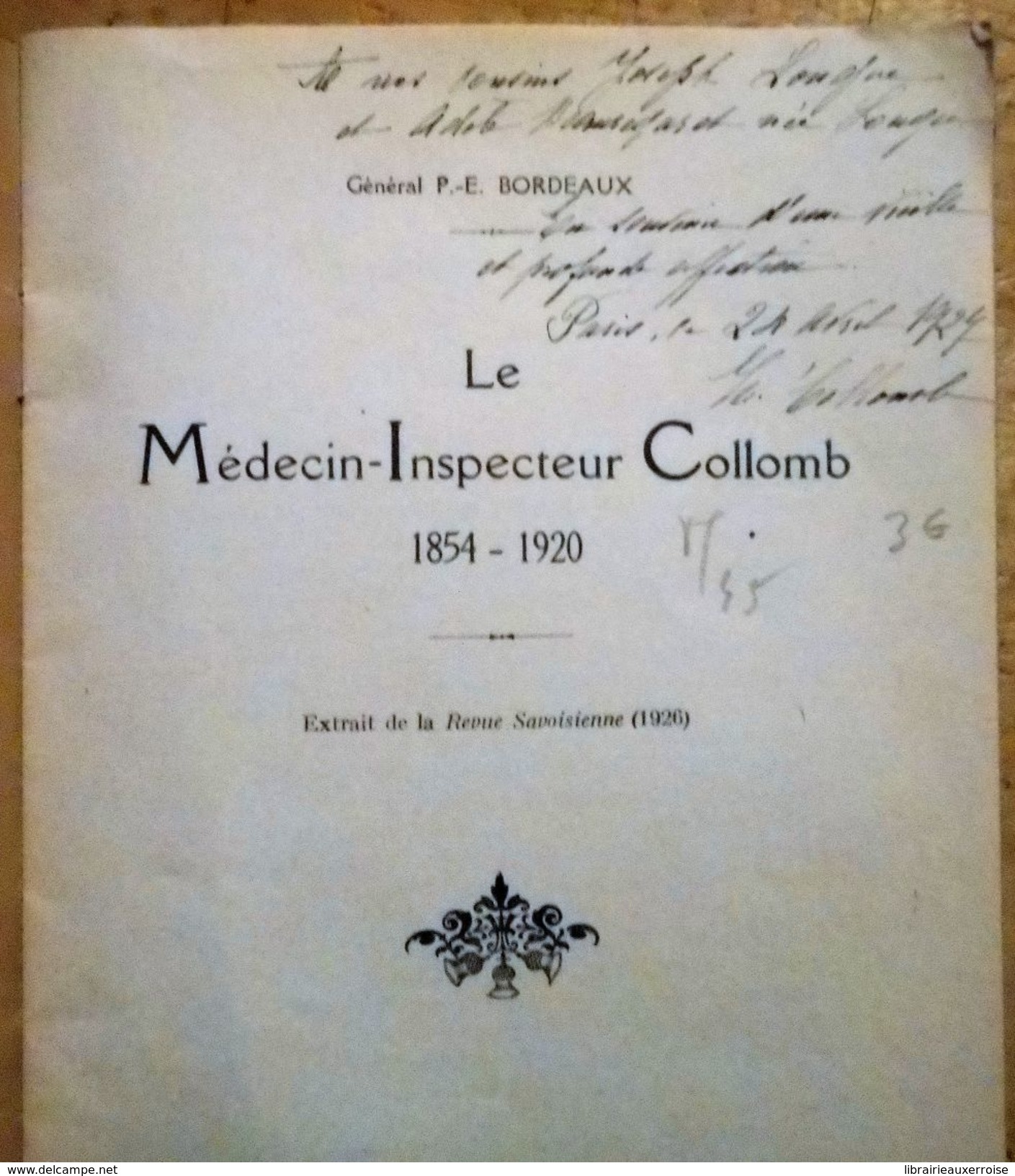 BROCHURE : LE MEDECIN-INSPECTEUR COLLOMB 1854-1920 Par Le GENERAL P.-E. BORDEAUX - Rhône-Alpes