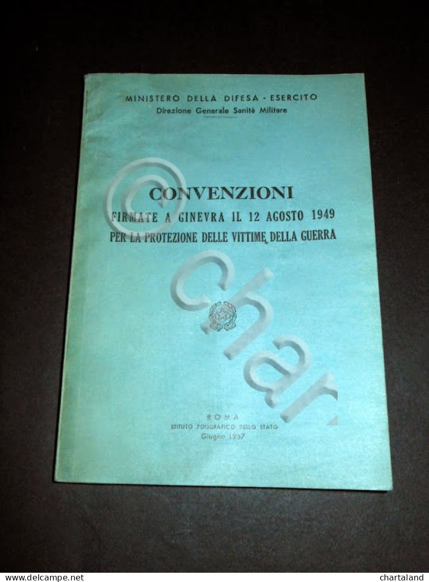 Militaria - Convenzioni Di Ginevra Per Protezione Vittime Della Guerra - Ed 1957 - Documenti