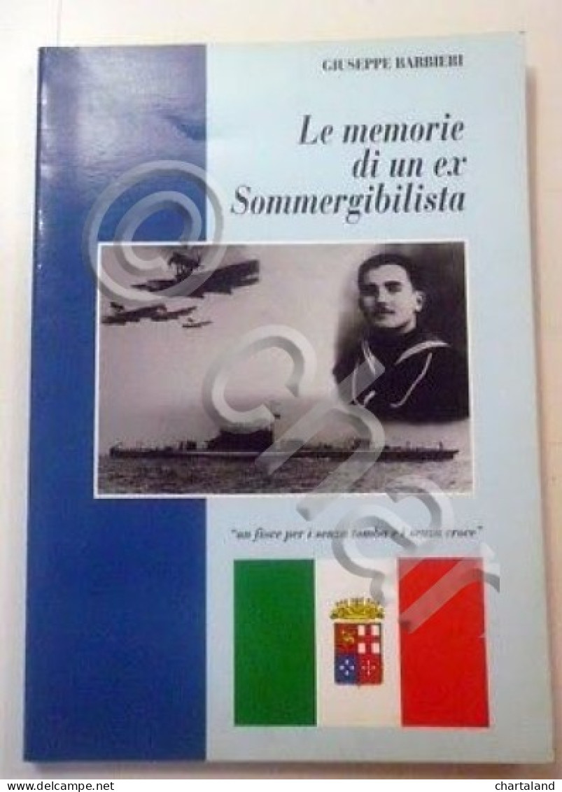 Marina WWII G. Barbieri - Memorie Di Un Ex Sommergibilista - 1^ Ed. 1994 - Altri & Non Classificati