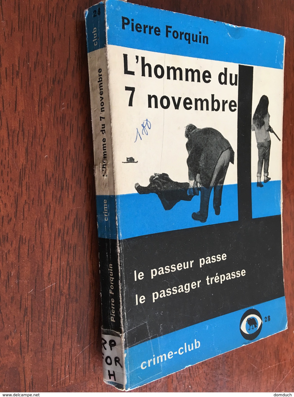 Collection CRIME-CLUB   L’homme Du 7 Novembre   ​Pierre Forquin   Edition De Noël – E.O. 1960 - Denöl, Coll. Policière