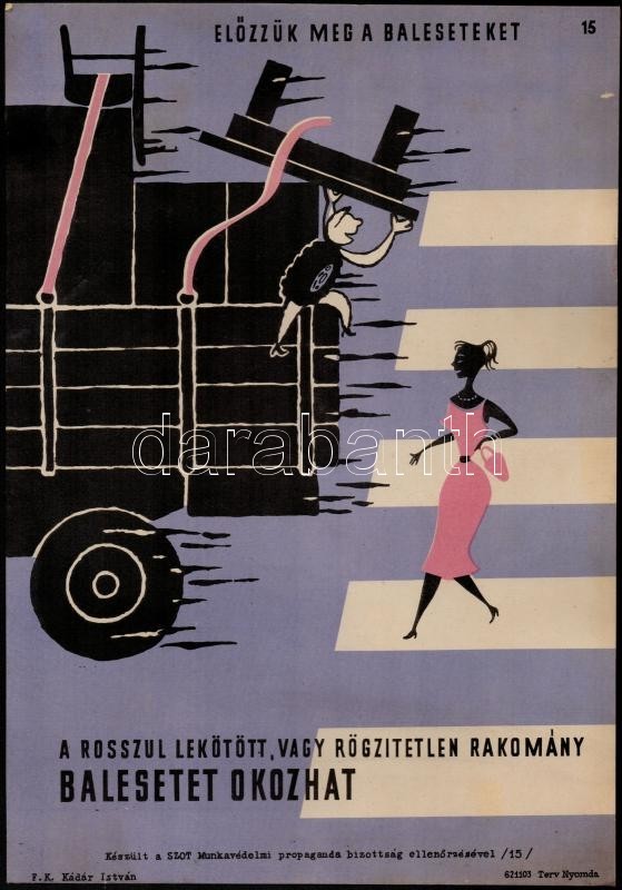 1962 'Előzzük Meg A Baleseteket' SZOT Munkavédelmi Propaganda Bizottság Plakát, Karton, 36,5x25,5 Cm - Altri & Non Classificati
