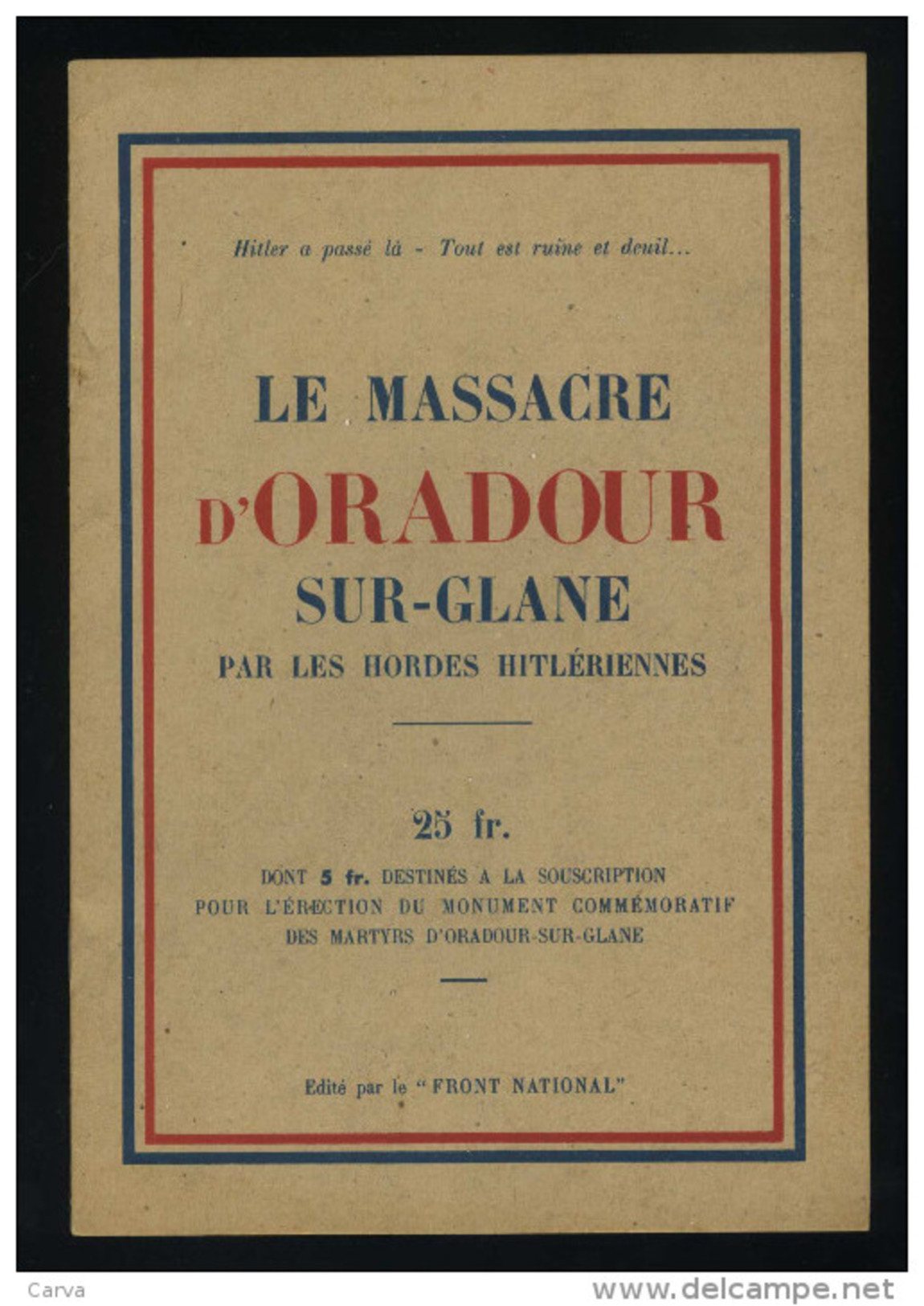 Le Massacre D' Oradour Sur Glane Imprimerie Bregeras Limoges - War 1939-45