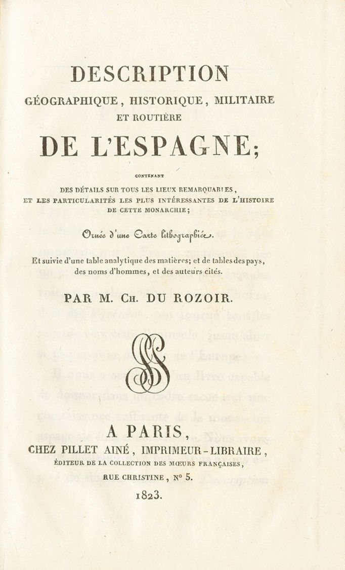 1 DESCRIPTION GEOGRAPHIQUE, HISTORIQUE, MILITAIRE ET ROUTIERE DE L'ESPAGNE. M. Charles Du Rozoir. París, 1823 (extraordi - Autres & Non Classés