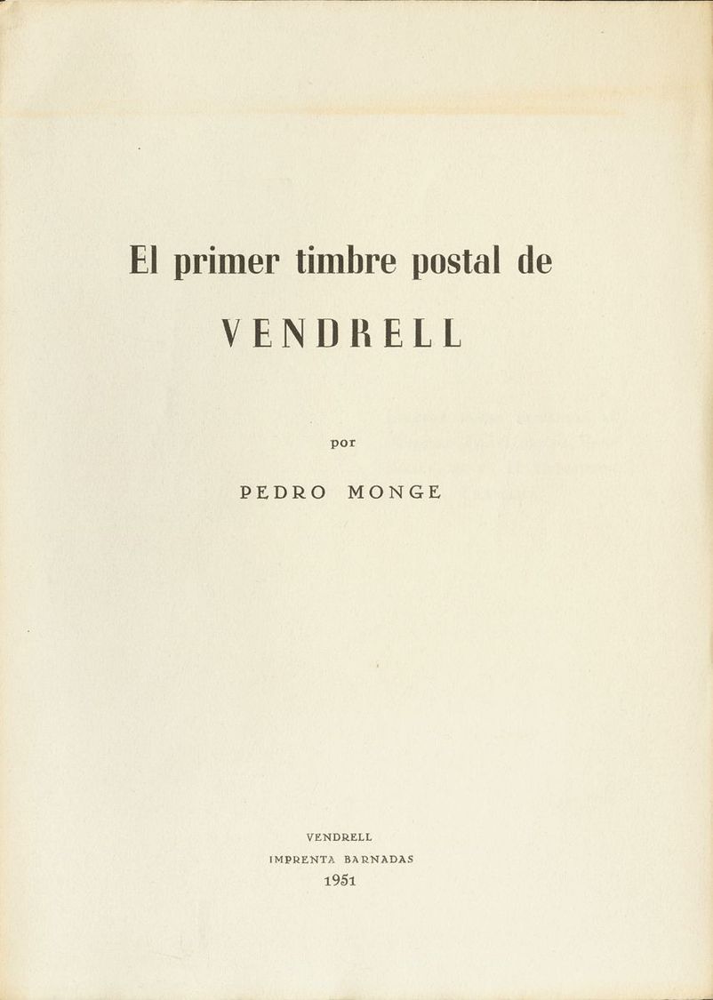1 EL PRIMER TIMBRE POSTAL DE VENDRELL. Pedro Monge. Vendrell, 1951. - Other & Unclassified