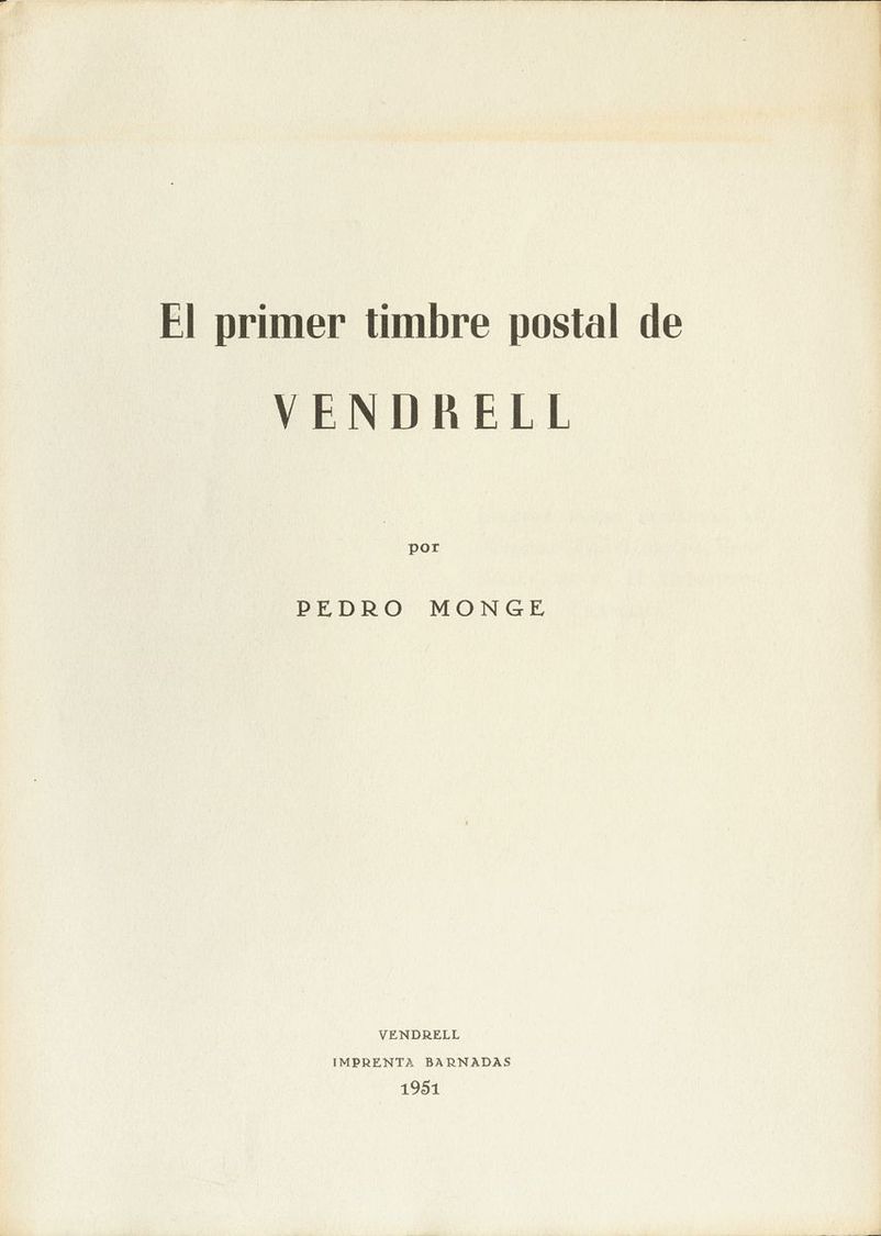 1 EL PRIMER TIMBRE POSTAL DE VENDRELL. Pedro Monge. Vendrell, 1951. - Otros & Sin Clasificación