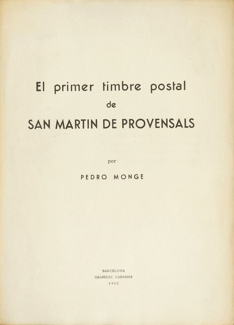 1 EL PRIMER TIMBRE POSTAL DE SAN MARTIN DE PROVENSALS. Pedro Monge. Barcelona, 1953. - Autres & Non Classés