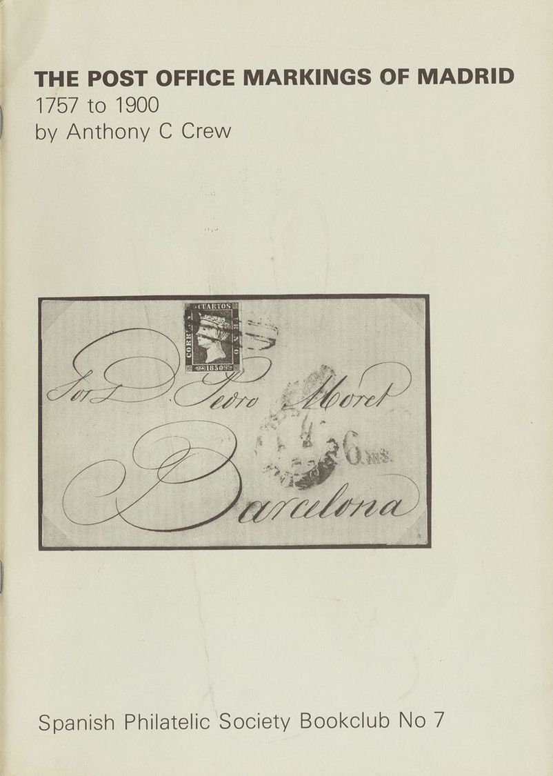 1 THE POST OFFICE MARKINGS OF MADRID 1957 TO 1900. Anthony C. Crew. Bookclub Nº7 De Spanish Philatelic Society. Brighton - Autres & Non Classés