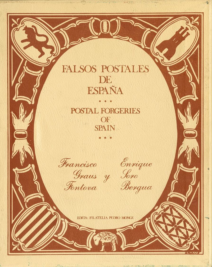 1 FALSOS POSTALES DE ESPAÑA. Francisco Graus Fontova Y Enrique Soro Bergua. Edita Filatelia Pedro Monge. Barcelona, 1977 - Sonstige & Ohne Zuordnung