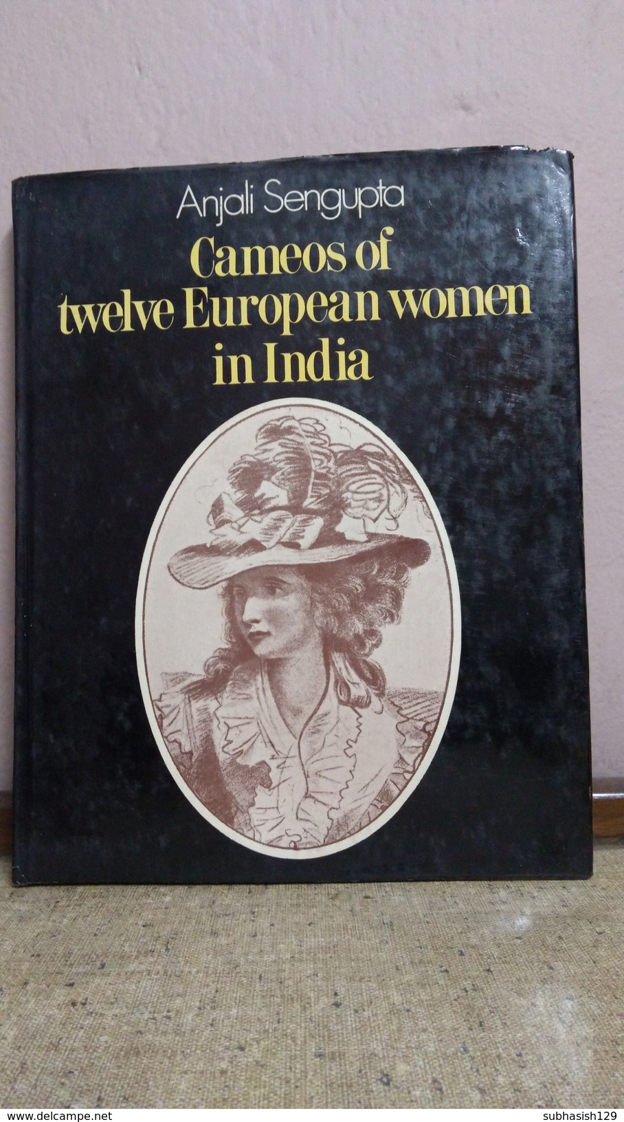 INDIA - SCARCE BOOK - CAMEOS OF TWELVE EUROPEAN WOMEN IN INDIA BY ANJALI SENGUPTA - Andere & Zonder Classificatie