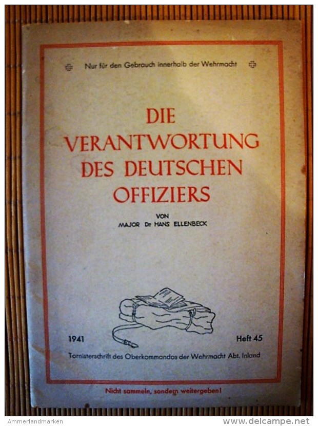 Tornisterschrift Des Oberkommandos Der Wehrmacht Abt. Inland, Heft 45, 1941, Die Verantwortung Des Deutschen Offiziers - Deutsch