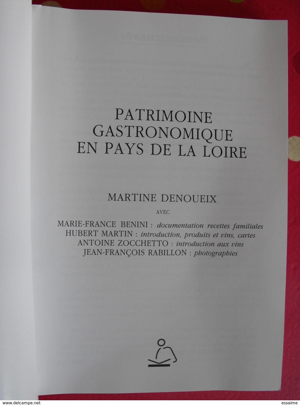 Patrimoine Gastronomique En Pays De La Loire . Martine Denoueix. Siloë. 1993 - Pays De Loire