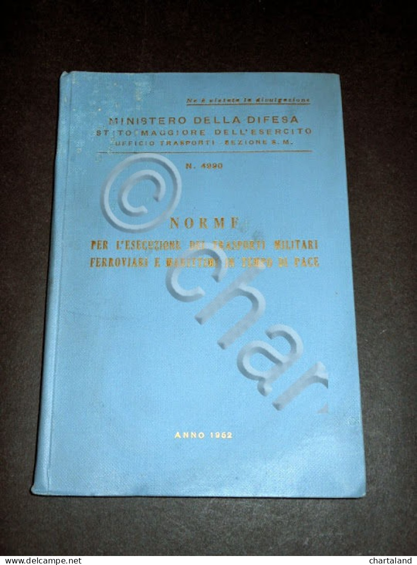 Militaria - Norme Trasporti Militari Ferroviari E Marittimi In Tempo Di Pace '52 - Documenti