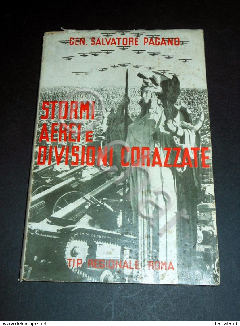 WWII Aeronautica S. Pagano - Stormi Aerei E Divisioni Corazzate 1^ed. 1941 - Non Classificati