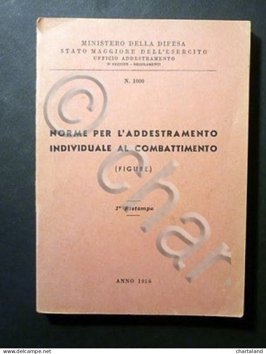 Militaria - Norme Addestramento Individuale Al Combattimento - Ed. 1956 - Documentos