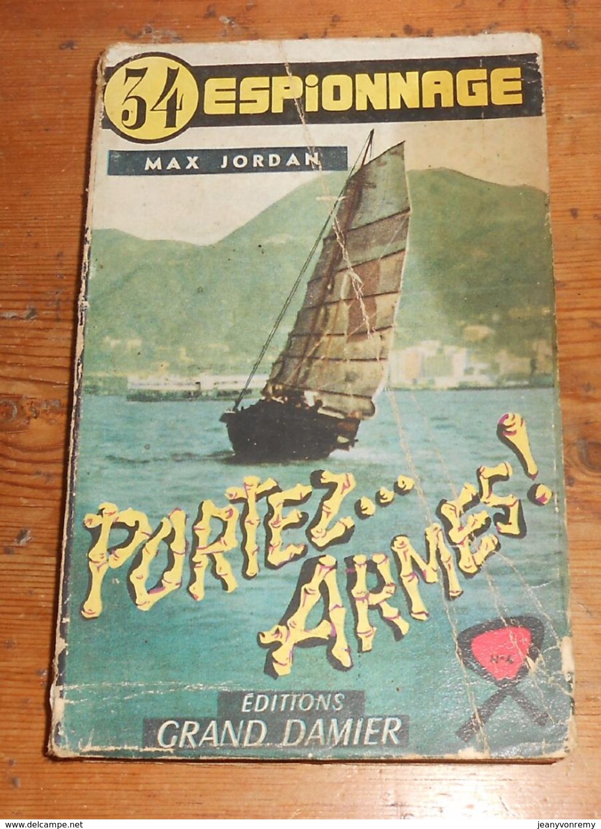 Portez...Armes ! Max Jordan. 1957. - Old (before 1960)