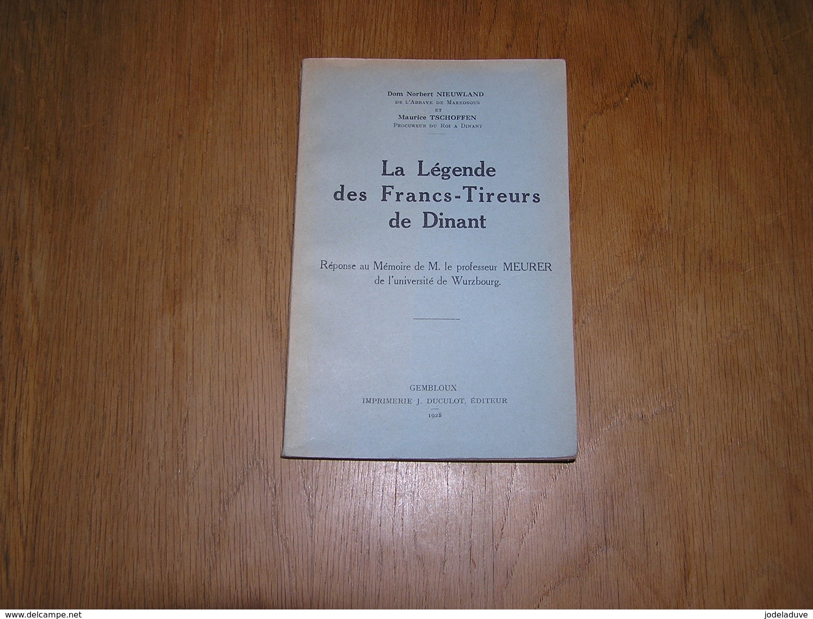 LA LEGENDE DES FRANCS TIREURS DE DINANT Nieuwland R  Régionalisme Guerre 1914 1918 Leffe Août 14 Liste Victimes - Oorlog 1914-18