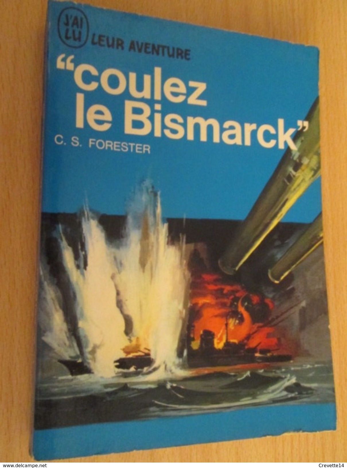 JLB2018-2 / LIVRE GUERRE 39-45 J'AI LU BLEU : COULES LE BISMARCK Par C.S. FORESTER - Guerre 1939-45