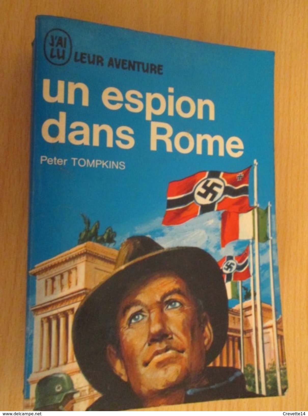 JLB2018-2 / LIVRE GUERRE D'ALGERIE  J'AI LU BLEU : UN ESPION DANS ROME Par Peter Tompkins - Guerre 1939-45