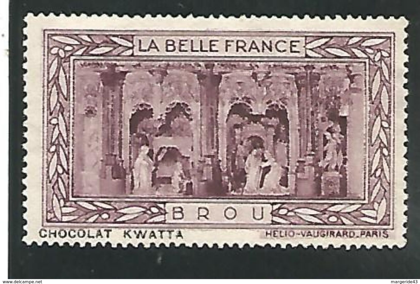 VIGNETTE LA BELLE FRANCE - CHOCOLAT KWATTA - BROU - Turismo (Vignette)