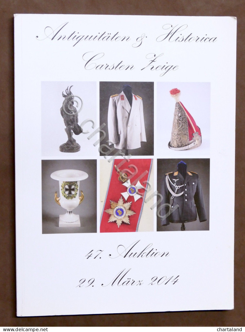 Catalogo Asta - Antiquitaten & Historica Carsten 47 - 2014 Militaria Uniformi - Libri & Software