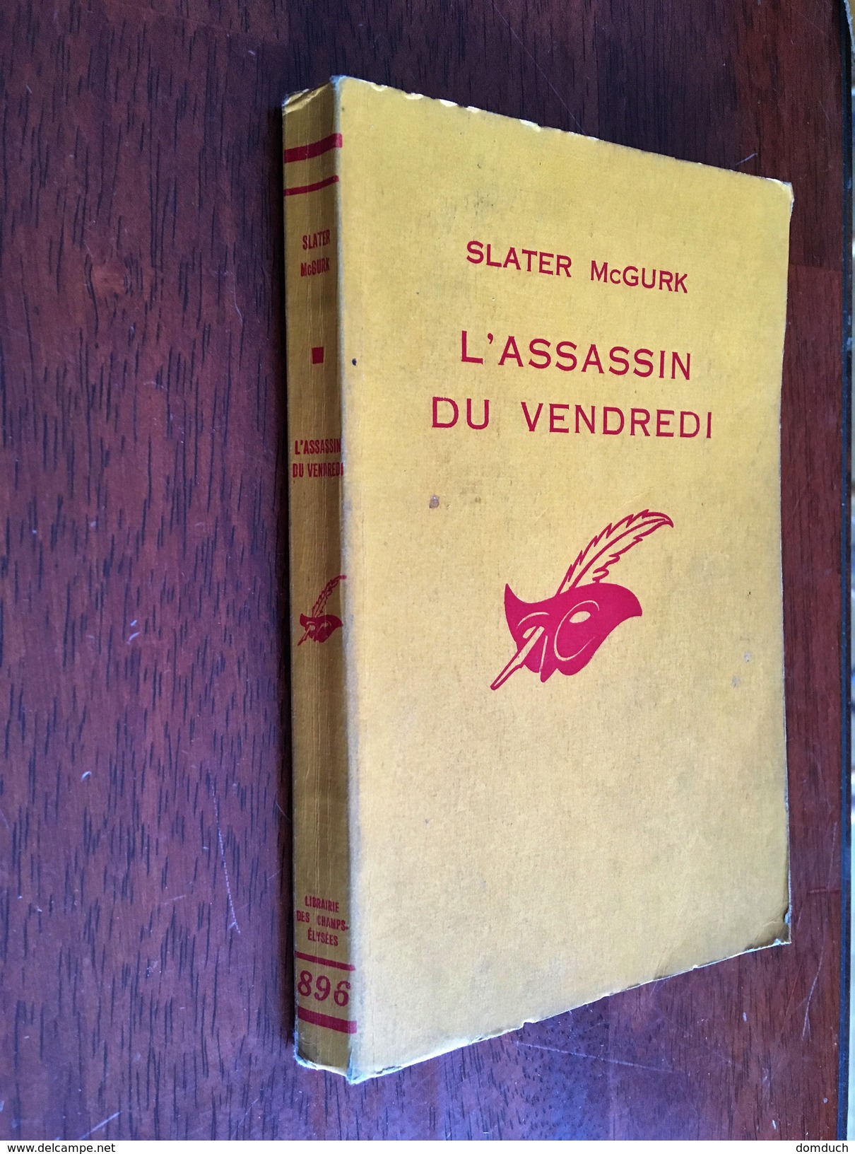 Collection LE MASQUE N° 896   L’ASSASSIN DU VENDREDI   Slater Mc Gurk    Librairie Des Champs Elysées - E.O. 1965 - Le Masque