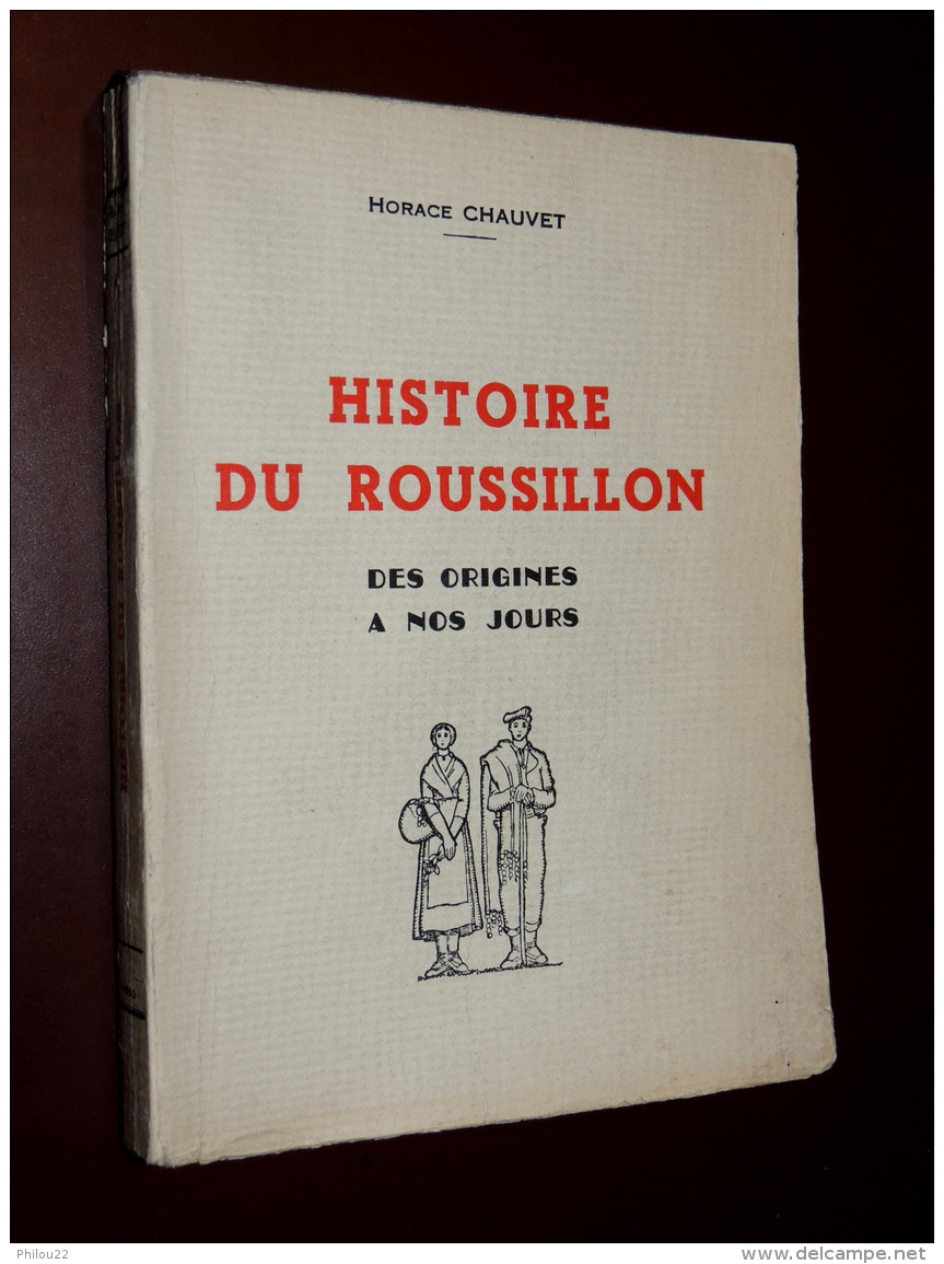 Histoire Du Roussillon, Des Origines à Nos Jours / HORACE CHAUVET - 1952 - 1901-1940