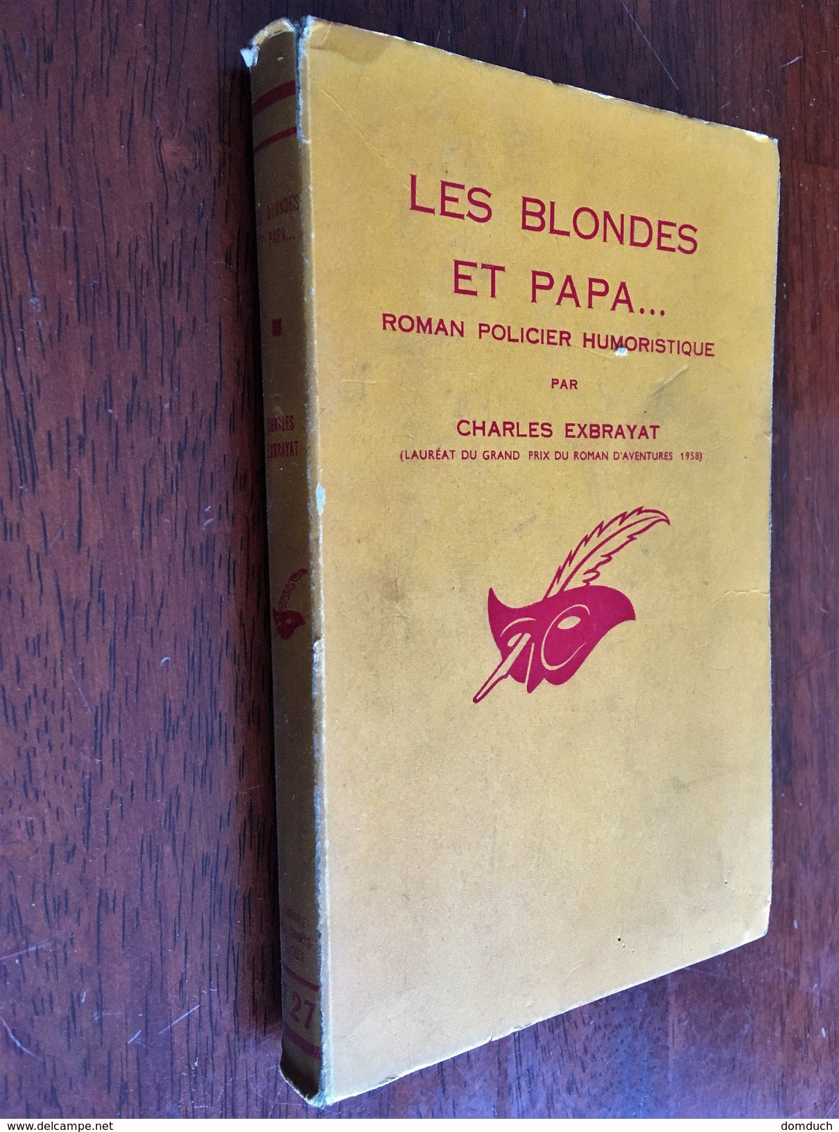 Collection LE MASQUE N° 727   LES BLONDES ET PAPA..  Charles Exbrayat  Librairie Des Champs Elysées - E.O. 1961 - Le Masque