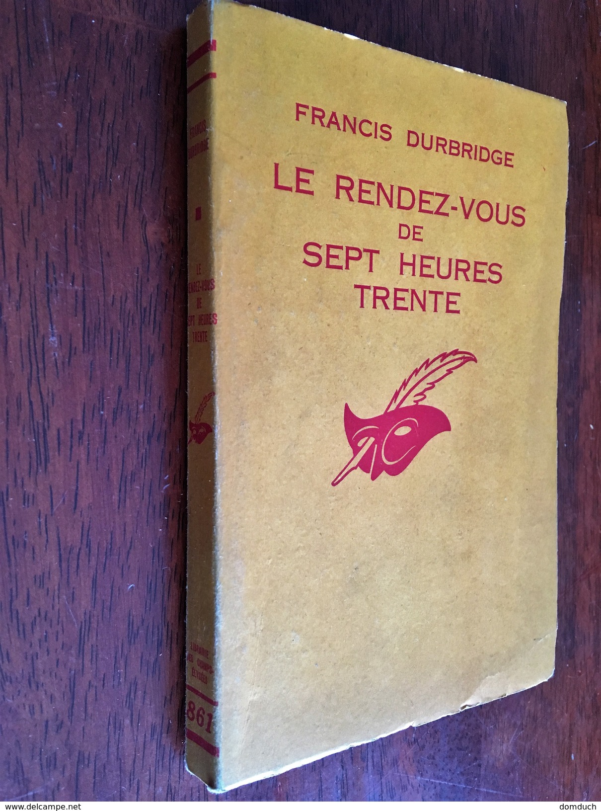 Collection LE MASQUE N° 861   LE RENDEZ-VOUS DE SEPT HEURES TRENTE   Françis Durbridge   Librairie Des Champs Elysées - - Le Masque