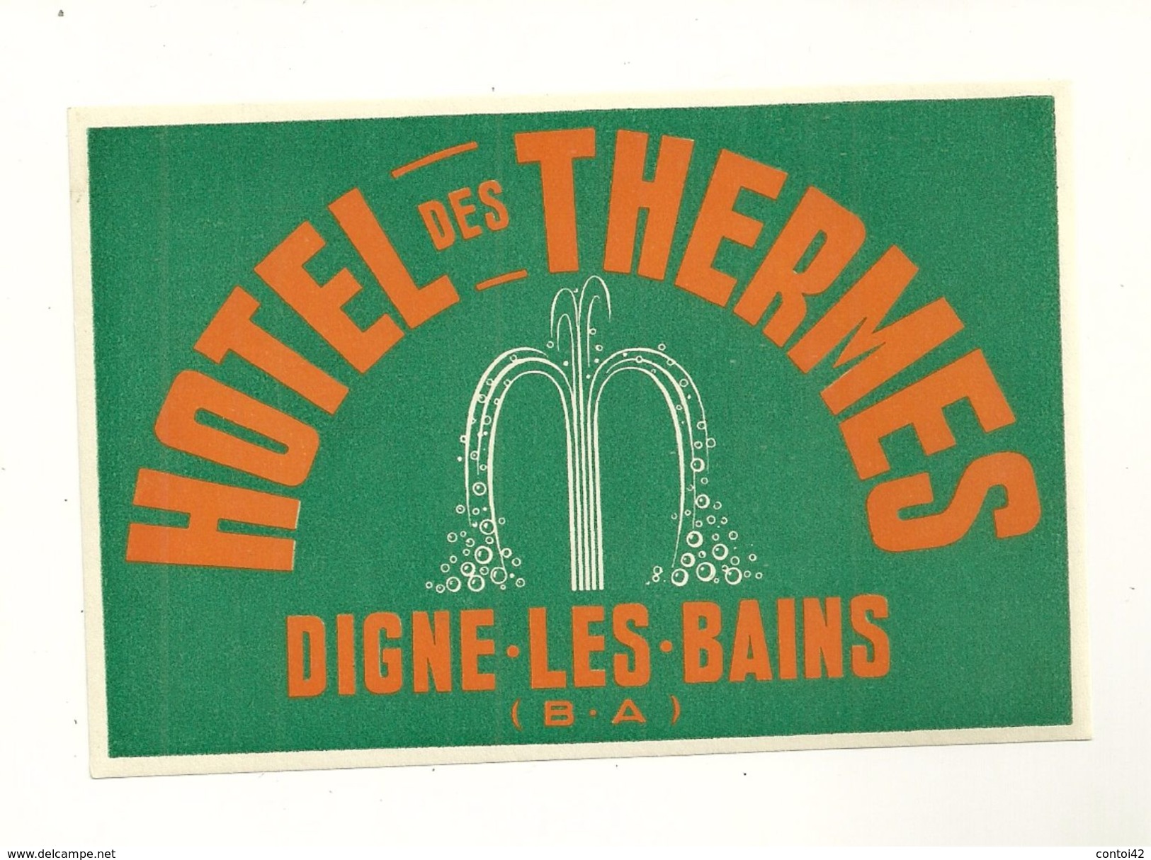 04 DIGNE LES BAINS ETIQUETTE HOTEL DES THERMES PUBLICITE CHROMOGRAPHIE ILLUSTRATEUR ALPES DE HAUTE PROVENCE - Autres & Non Classés